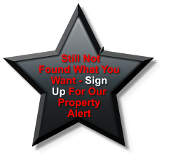 Still Not  Found What You Want - Sign Up For Our  Property Alert